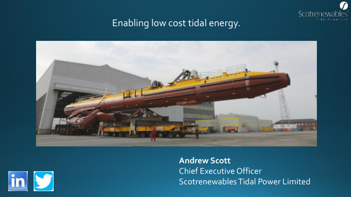 enabling low cost tidal energy