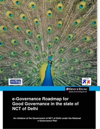 e-Governance Roadmap for  Good Governance in the state of  NCT of Delhi  An initiative of the