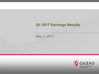 Q1 2017 Earnings Results  May 2, 2017  Forward-Looking Statements The projected financial results