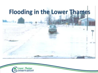 The Thames  River is the  primary  focus of  flooding but  some areas  are prone to  Great Lakes