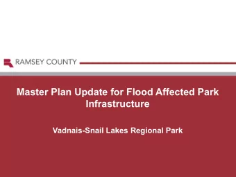 Master Plan Update for Flood Affected Park  Infrastructure  Vadnais-Snail Lakes Regional Park  What