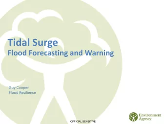 Tidal Surge  Flood Forecasting and Warning  Guy Cooper  Flood Resilience  OFFICIAL SENSITIVE 46