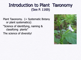 Introduction to Plant  Taxonomy  Introduction to Plant  Taxonomy  (See P. 1169)  (See P. 1169)