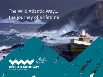 The Wild Atlantic Way  the journey of a lifetime!  Outline of the  Meeting  Meeting Outline
