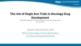 Development  EMA-ESMO Workshop on single-arm trials for cancer drug market access 30 th June 2016