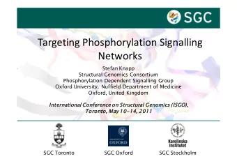 Targeting Phosphorylation Signalling  Networks  Stefan Knapp  Structural Genomics Consortium