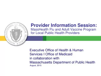 Provider Information Session:  MassHealth Flu and Adult Vaccine Program  for Local Public Health