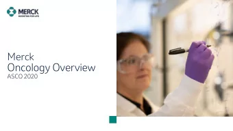 Oncology Overview  ASCO 2020  Forward-looking statement  This presentation of Merck &amp; Co.,