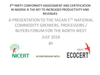 A PRESENTATION TO THE FACAN 5 TH NATIONAL  COMMODITY GROWERS, PROCESSORS /  BUYERS FORUM FOR THE