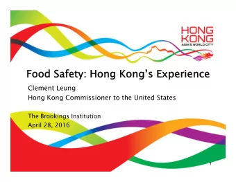 Food Safety: Hong Kongs Experience  Food Safety: Hong Kongs Experience  Clement Leung  Hong