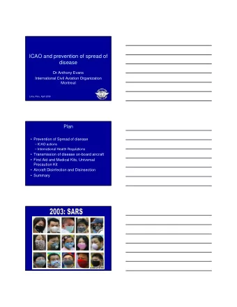 ICAO and prevention of spread of  disease  Dr Anthony Evans  International Civil Aviation