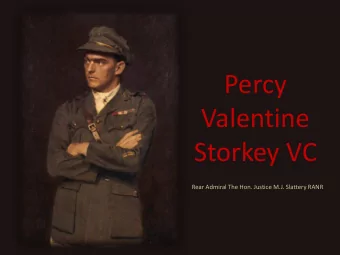 Valentine  Storkey VC  Rear Admiral The Hon. Justice M.J. Slattery RANR  Sydney Law School, which