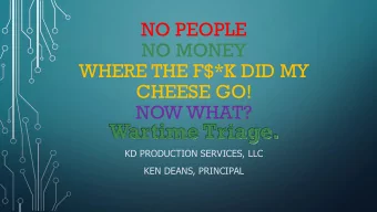 NO MONEY  WHERE THE F$*K DID MY  CHEESE GO!  NOW WHAT?  KD PRODUCTION SERVICES, LLC  KEN DEANS,