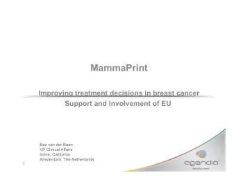 MammaPrint  Improving treatment decisions in breast cancer  Support and Involvement of EU  Bas van