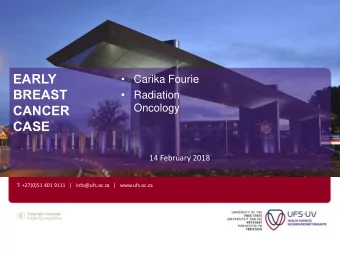 CANCER  Oncology  CASE  14 February 2018  T: +27(0)51 401 9111   |   info@ufs.ac.za |
