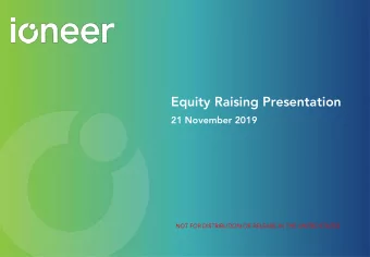 Equity Raising Presentation  21 November 2019  NOT FOR DISTRIBUTION OR RELEASE IN THE UNITED STATES