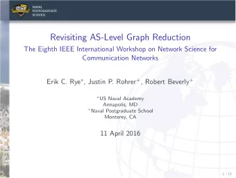 Revisiting AS-Level Graph Reduction  The Eighth IEEE International Workshop on Network Science for
