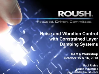 with Constrained Layer  Damping Systems  RAM 6 Workshop  October 15 &amp; 16, 2013  Paul Riehle
