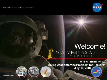 Welcome!  Ami M. Smith, Ph.D.,  Acting Associate Vice President for Research  July 17, 2018  WVSU,
