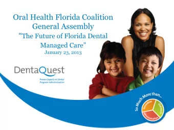 Agenda Items:  History of Dental Managed Care in Florida    Why Florida and Other States Moved