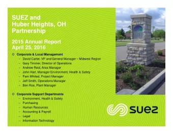 SUEZ and  Huber Heights, OH  Partnership  2015 Annual Report  April 25, 2016  Corporate &amp;