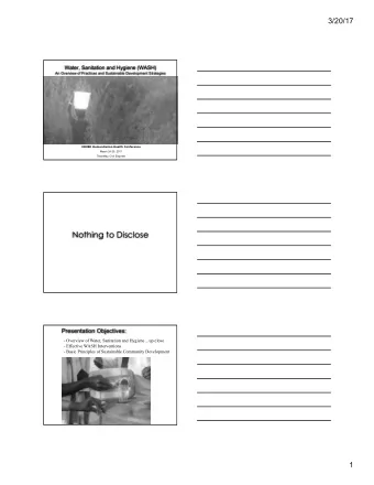 Nothing to Disclose  Presentation Objectives:  - Overview of Water, Sanitation and Hygieneup