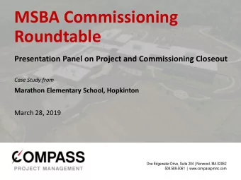 MSBA Commissioning  Roundtable  Presentation Panel on Project and Commissioning Closeout  Case