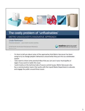 Im here to tell you about some of the approaches that Metro Vancouver has been using to try