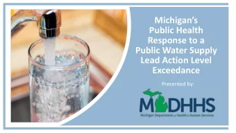 Public Health  Response to a  Public Water Supply  Lead Action Level  Exceedance  Presented by: