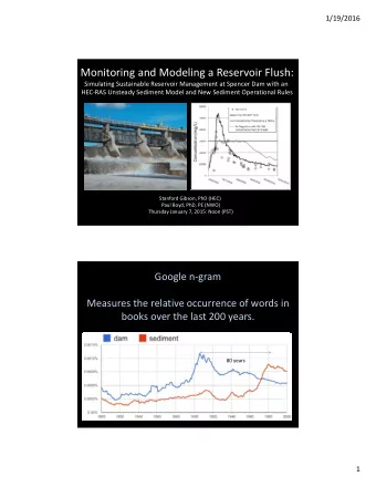 1/19/2016 Monitoring and Modeling a Reservoir Flush: Simulating Sustainable Reservoir Management at