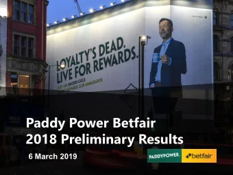 Paddy Power Betfair  2018 Preliminary Results  6 March 2019  Introduction  Peter Jackson, CEO  3