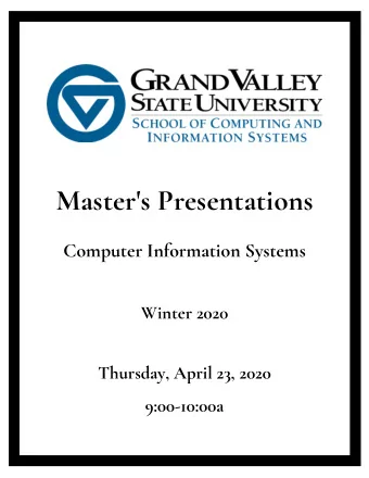Masters Presentations  Computer Information Systems  Winter 2020  Thursday, April 23, 2020
