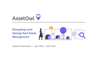 Disrupting (and  Saving) Real Estate  Management  Investor Presentation  |   April 2020  |  (ASX:
