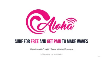 surf for FREE anD get paid to make waves Aloha Open Wi-Fi an OPP System s Limited Company V .37