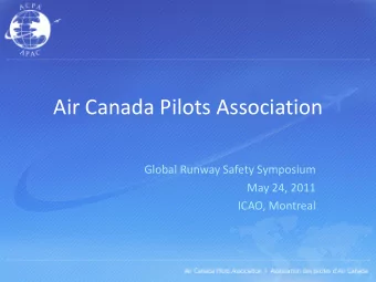 Air Canada Pilots Association  Global Runway Safety Symposium  May 24, 2011  ICAO, Montreal
