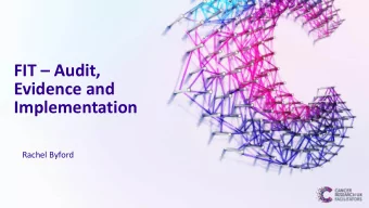 Evidence and  Implementation  Rachel Byford  Criteria for FIT as described in NG12  50y and over