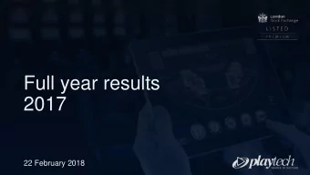 2017  22 February 2018  AGENDA  Gaming division,  Highlights  Financial review  TradeTech Group