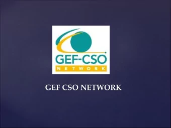 GEF CSO NETWORK  GEF-CSO Network  Established in 1995 to facilitate CSO input to GEF  Governance