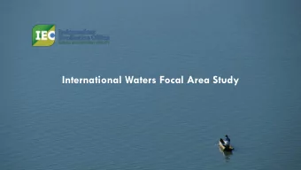 International Waters Focal Area Study  GEF-1-3  GEF-4  GEF-5  GEF-6  3 operational  4 strategic  4
