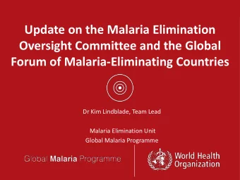 Forum of Malaria-Eliminating Countries  Dr Kim Lindblade, Team Lead  Malaria Elimination Unit