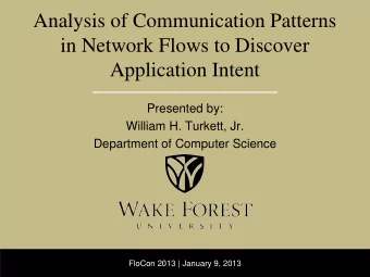 Analysis of Communication Patterns  in Network Flows to Discover  Application Intent  Presented by: