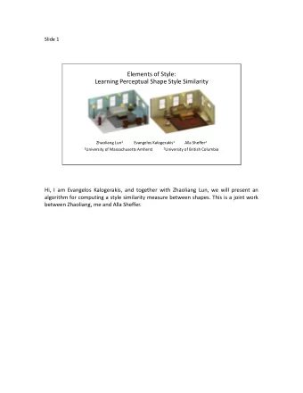 Learning Perceptual Shape Style Similarity Zhaoliang Lun 1 Evangelos Kalogerakis 1 Alla Sheffer 2 1