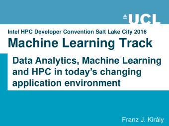 Machine Learning Track  Data Analytics, Machine Learning  and HPC in todays changing