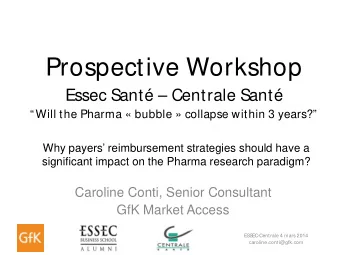 Prospective Workshop  Essec Sant  Centrale Sant  Will the Pharma  bubble  collapse