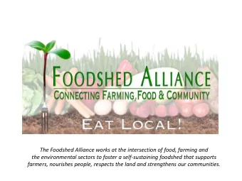 The Foodshed Alliance works at the intersection of food, farming and  the environmental sectors to