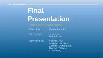 Final  Presentation  Food Justice &amp; Basic Needs  Stakeholder:  Chidera Izuchukwu  Team Leaders: