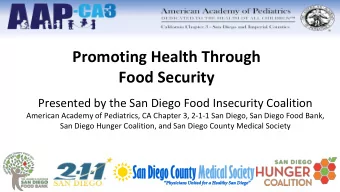Promoting Health Through  Food Security  Presented by the San Diego Food Insecurity Coalition