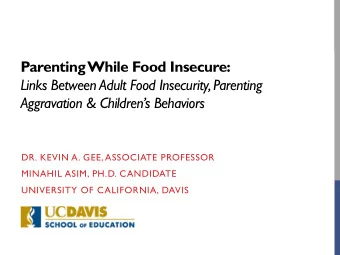 Parenting  While Food Insecure:  Links Between Adult Food Insecurity, Parenting  Aggravation &amp;