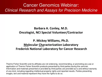 Cancer Genomics Webinar:  Clinical Research and Assays for Precision Medicine  Barbara A. Conley,