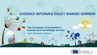 EVIDENCE INFORMED POLICY MAKING SEMINAR  The European Commissions  science and knowledge service
